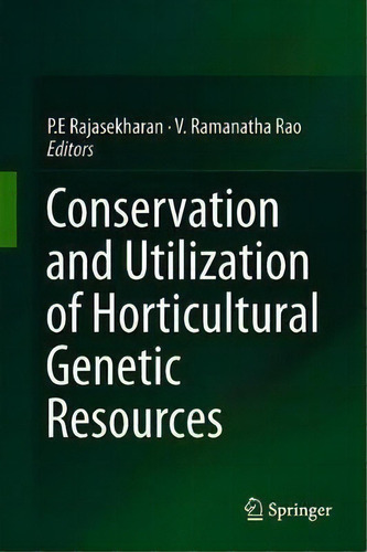 Conservation And Utilization Of Horticultural Genetic Resources, De P.e. Rajasekharan., Vol. 1. Editorial Springer Verlag, Singapore, Tapa Dura En Inglés