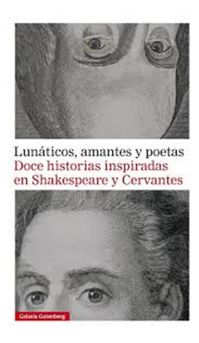 Lunaticos, Amantes Y Poetas, De Vários Autores. Editorial Galaxia Gutenberg, Tapa Blanda En Español