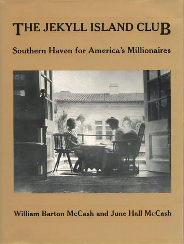 The Jekyll Island Club, De William Barton Mccash. Editorial University Georgia Press, Tapa Dura En Inglés