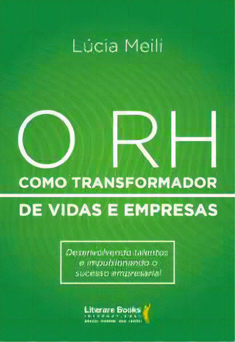 O Rh Como Transformador De Vidas E Empresas, De Meili Lúcia. Editora Literare Books International, Capa Mole Em Português