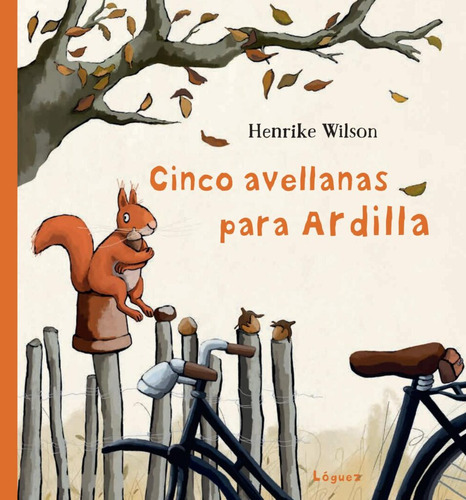 Cinco Avellanas Para Ardilla, De Henrike Wilson. Editorial Plaza & Janes   S.a., Tapa Dura, Edición 2021 En Español