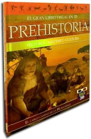El Gran Libro Visual En 3d De La Prehistoria - Gran Formato