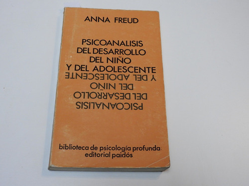 Psicoanalisis Desarrollo Niño Adolescente A. Freud L549 