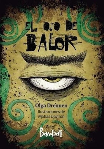 El Ojo De Balor Olga Drennen Bambal¡ Ediciones