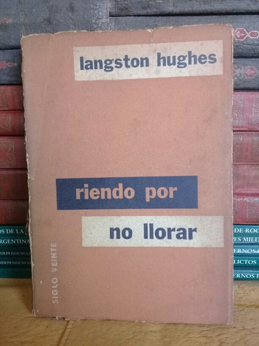 Riendo Por No Llorar - Langston Hughes 