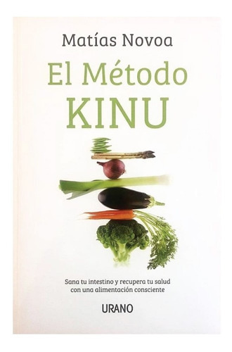 El Método Kinu, De Matias Novoa. Editorial Urano, Tapa Tapa Blanda En Español