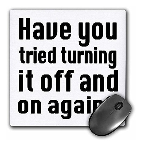 Mouse Pad  Turn It Off And On Again  