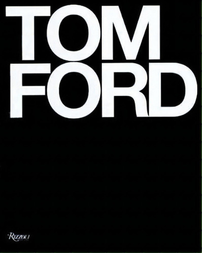 Tom Ford, De Bridget Foley. Editorial Gardners En Inglés