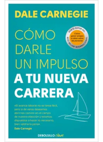 Como Darle Un Impulso A Tu Nueva Carrera - Dale Carnegie