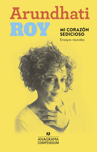 Mi Corazon Sedicioso - Roy, Arundhati