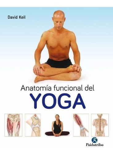 Libro: Anatomía Funcional Del Yoga Color Keil David - Paido