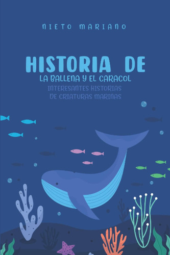 Libro: Historia De La Ballena Y El Caracol: Interesantes His