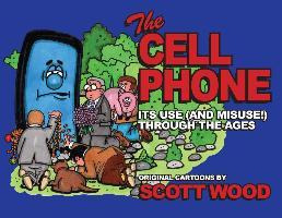 Libro The Cell Phone : It's Use (and Misuse!) Through The...