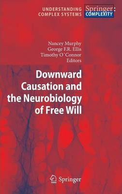 Libro Downward Causation And The Neurobiology Of Free Wil...