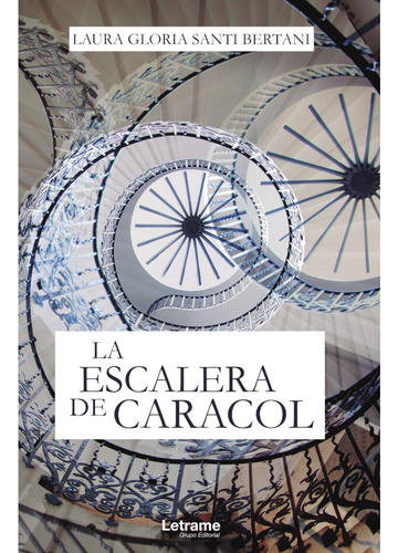 La Escalera De Caracol - Santi Bertani, Laura Gloria