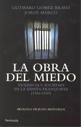 La Obra Del Miedo, De Marco Carretero, Jorge. Editorial Ediciones Península, Tapa Dura En Español