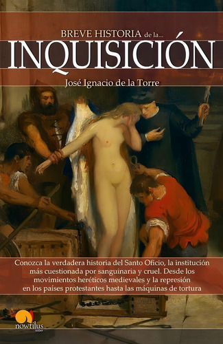 Libro: Breve Historia De La Inquisición. Jose Ignacio De La