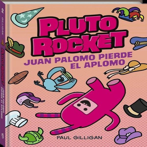 Pluto Rocket. Juan Palomo Pierde El Aplomo, De Paul Gilligan. Editorial Andana Llibres En Español, 2024