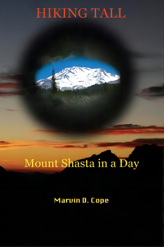 Hiking Tall: Mount Shasta In A Day, De Ekvall, Kristin. Editorial Lightning Source Inc, Tapa Blanda En Inglés