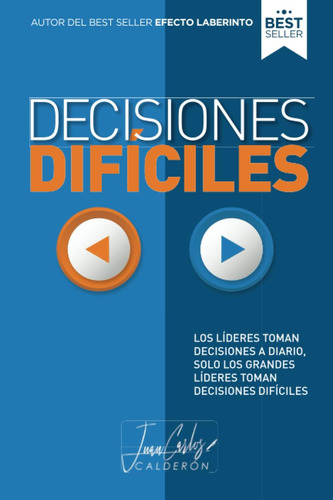 Libro: Decisiones Difíciles: Los Lideres Toman Decisiones A 