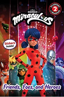 Miraculous: Friends, Foes, And Heroes (passport To Readin