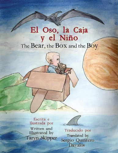 The Bear, The Box And The Boy, De Taryn Skipper. Editorial Createspace Independent Publishing Platform, Tapa Blanda En Español