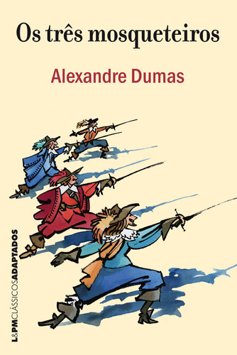 Os três mosqueteiros, de Dumas, Alexandre. L&PM CLÁSSICOS ADAPTADOS Editorial Publibooks Livros e Papeis Ltda., capa mole em português, 2018