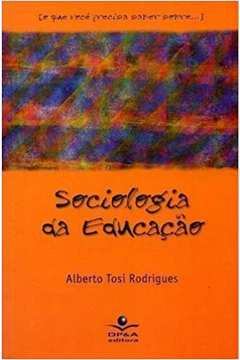 Livro Sociologia Da Educação - Alberto Tosi Rodrigues [2003]