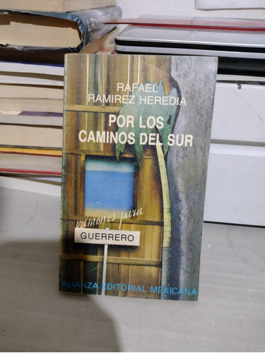 Por Los Caminos Del Sur Rafael Ramírez Heredia Rp103