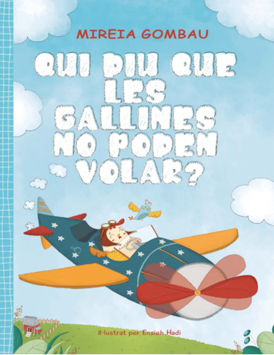 Qui Diu Que Les Gallines No Poden Volar? (libros Infantiles