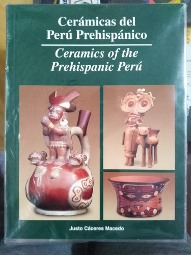 Cerámicas Del Perú Prehispánico - Justo Cáceres Macedo