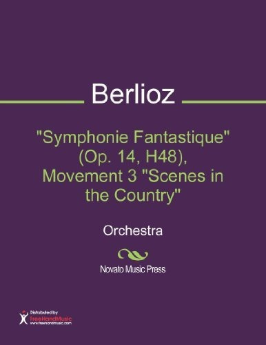 Sinfonía Fantástica op. 14, H48 Movimiento 3  Escenas E 