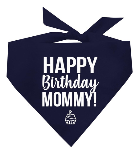 Bandana Perro Texto Inglés  Happy Birthday Mommy  (var...