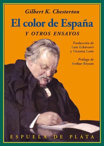 El Color De Espaãâ±a Y Otros Ensayos, De Chesterton, Gilbert Keith. Editorial Ediciones Espuela De Plata, Tapa Blanda En Español
