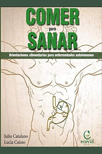 Libro: Comer Para Sanar: Orientaciones Alimentarias Para Enf
