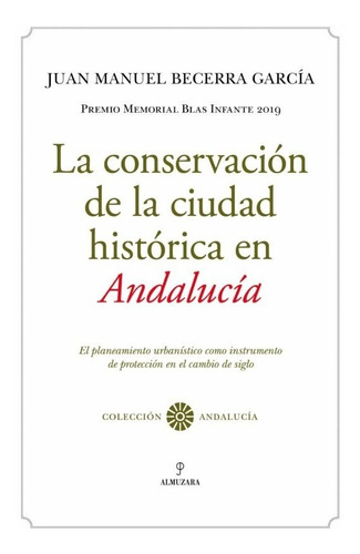 La Conservación De La Ciudad Histórica En Andalucía -   - *