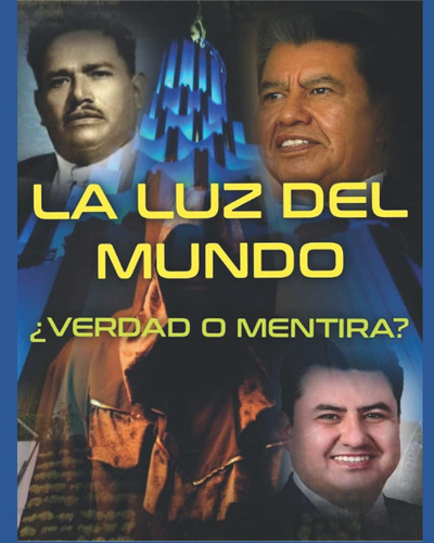 Libro: La Luz Del Mundo ¿verdad O Mentira? (spanish Edition)