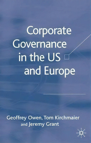Corporate Governance In The Us And Europe, De Geoffrey Owen., Vol. 1. Editorial Palgrave Usa, Tapa Dura En Inglés
