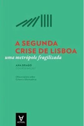 A Segunda Crise De Lisboa Uma Metrópole Fragilizada