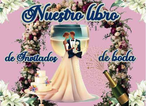 Nuestro Libro De Invitados De Boda: Un Álbum De Recortes Úni