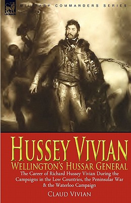 Libro Hussey Vivian: Wellington's Hussar General: The Car...