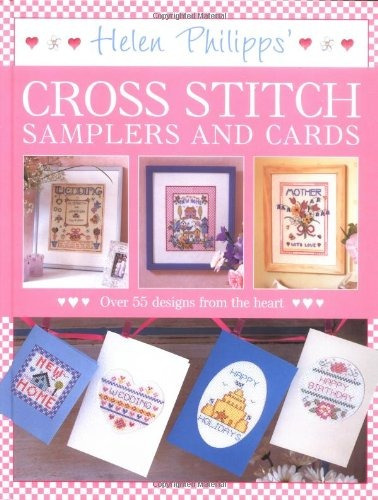 Helen Philipps Cross Stitch Samplers And Cards Over 55 Desig