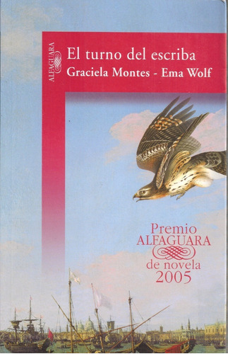 El Turno Del Escriba (premio Alfaguara 2005) Montes Y Wolf