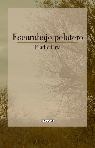 Escarabajo Pelotero,el - Orta , Eladio