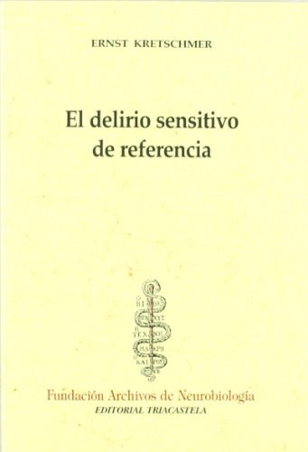 El Delirio Sensitivo De Referencia - Kretschmer Ernst