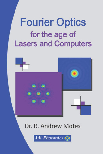 Libro:  Fourier Optics For The Age Of Lasers And Computers