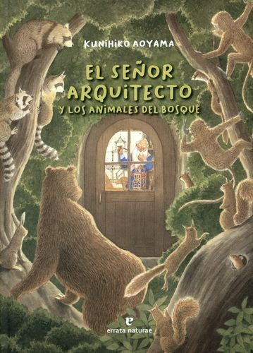 Libro Señor Arquitecto Y Los Animales Del Bosque, El