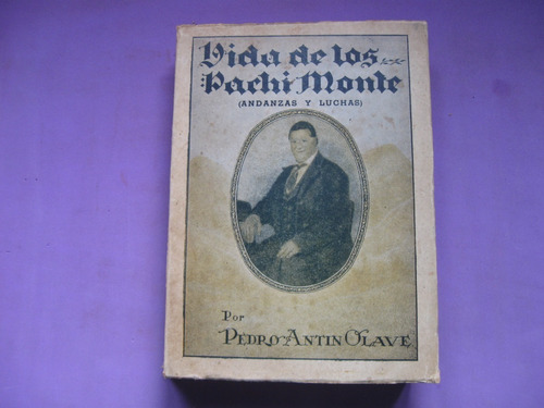 Vida De Los Pachi Monte, Pedro Antin Olave. Vasco. Rustica