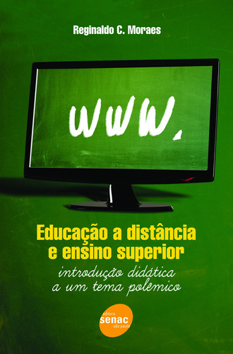 Educação a distância e ensino superior, de Moraes, Reginaldo C.. Editora Serviço Nacional de Aprendizagem Comercial, capa mole em português, 2010
