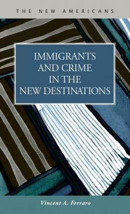 Libro Immigrants And Crime In The New Destinations - Vinc...